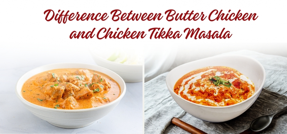 butter chicken vs chicken tikka masala