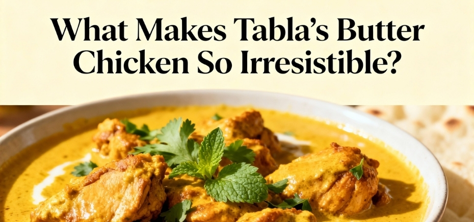 what makes butter chicken irresistible