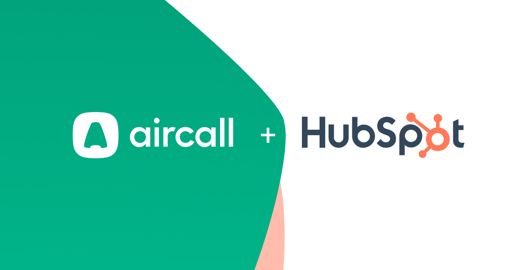 HubSpot + Aircall: Creating a Communication Ecosystem Where Every Conversation Matters