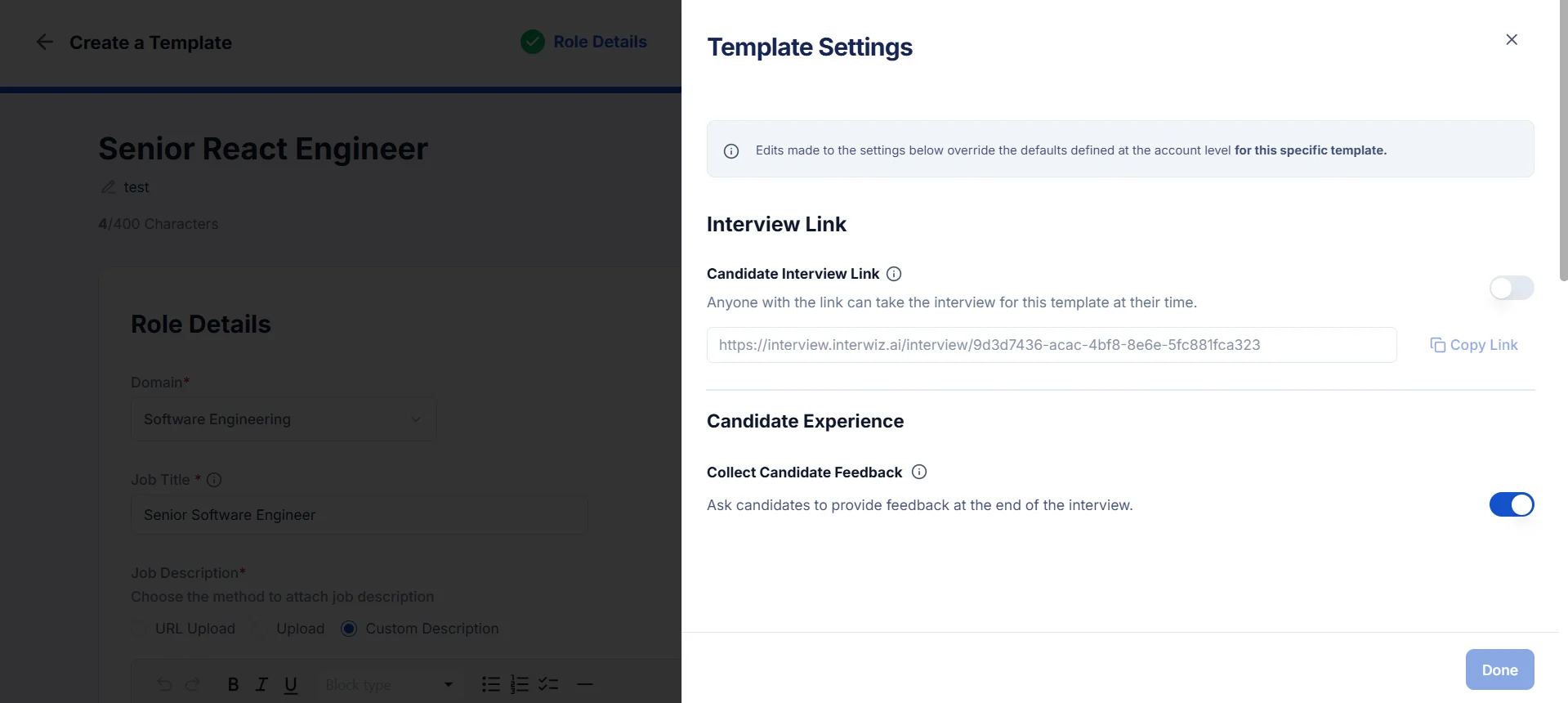 A template settings configuration modal displaying interview customization options with various controls and input fields. The interface features an "Interview Link" section containing a shareable URL for candidates to access the assessment, along with a toggle switch for the candidate interview link functionality. Below that is a "Candidate Experience" section with a "Collect Candidate Feedback" option that includes an enabled toggle switch, allowing administrators to gather feedback from participants at the end of their interview process.