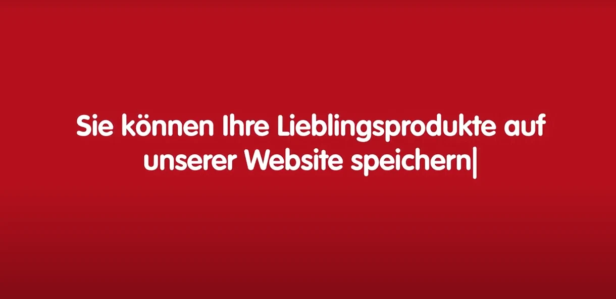 Jetzt können Sie Ihre Lieblingsprodukte auf unserer Website speichern