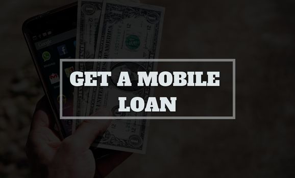 How can I get a mobile loan?