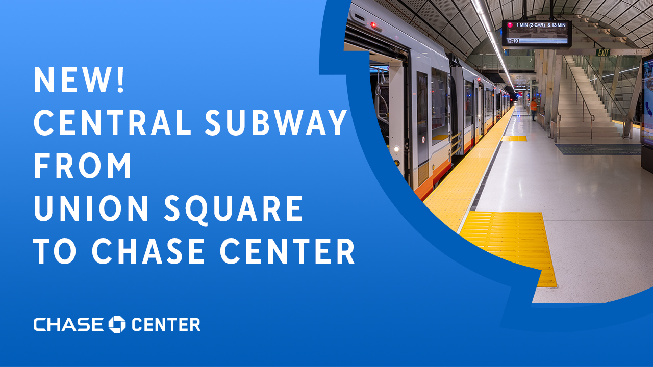 Take the New Central Subway to Chase Center