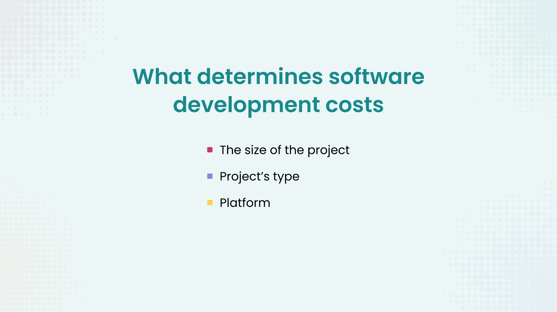 What determines software development costs 