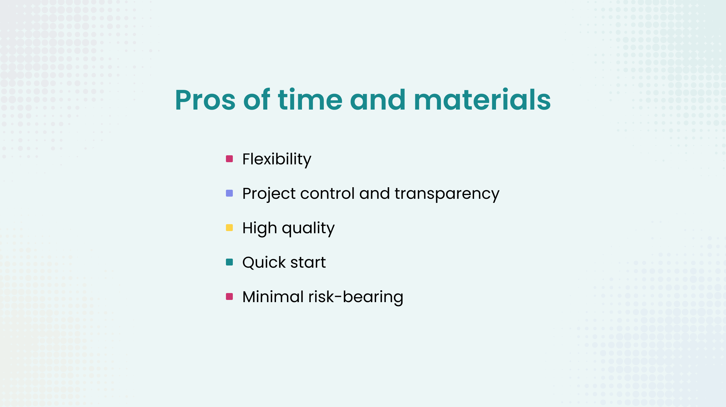 Pros of time and materials 