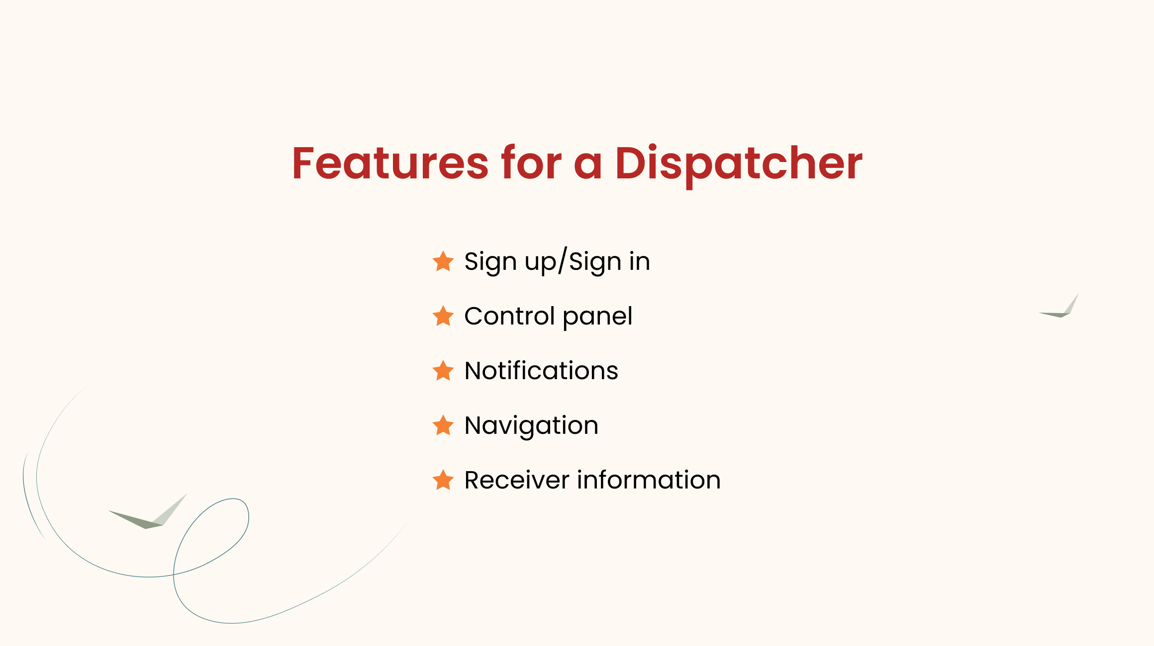 Features for a Dispatcher 