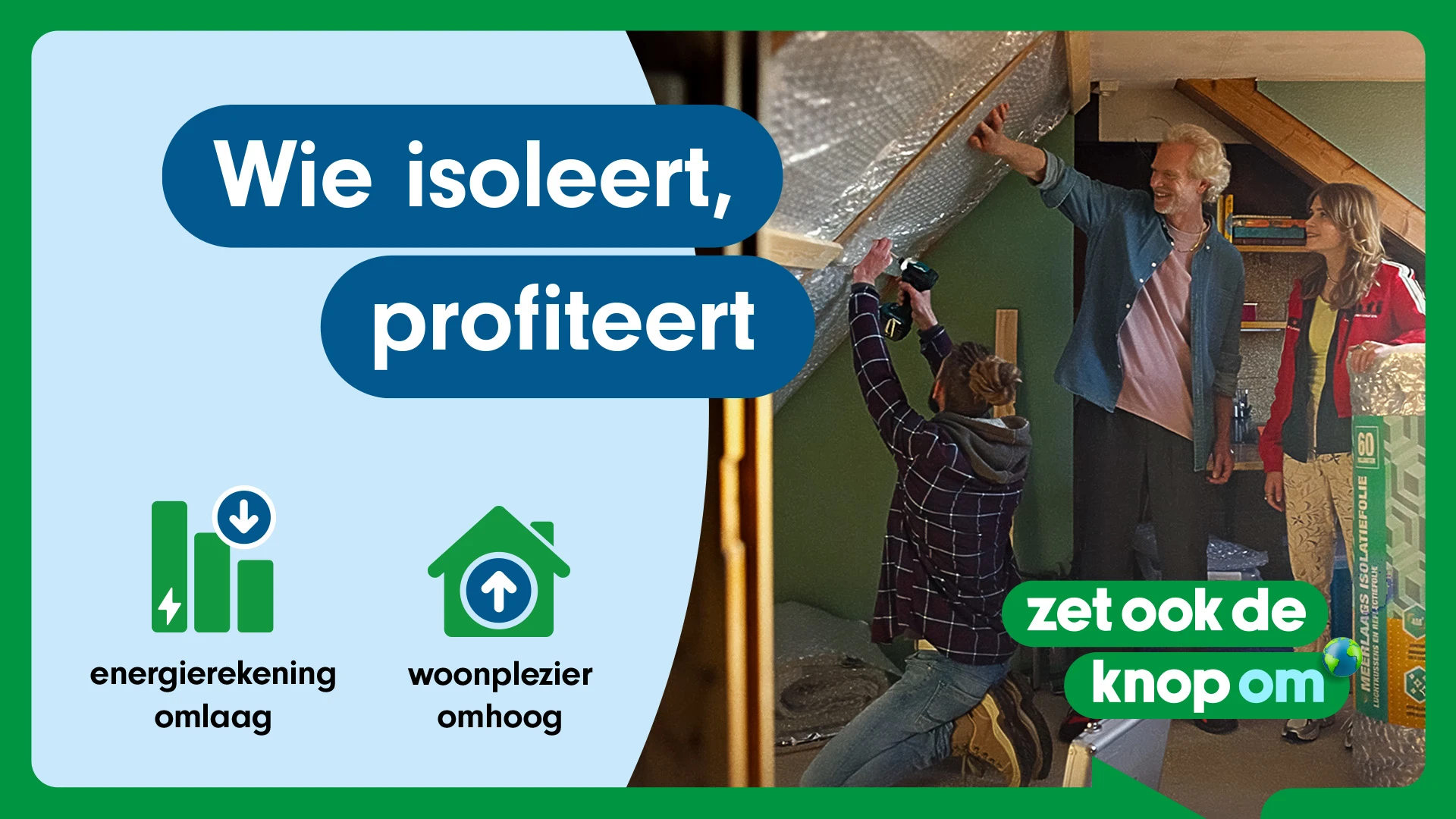 wie isoleert profiteert - zet ook de knop om