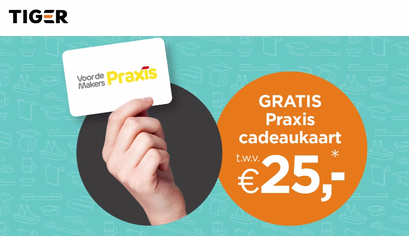 Tiger actie | Gratis Praxis cadeaubon 2025