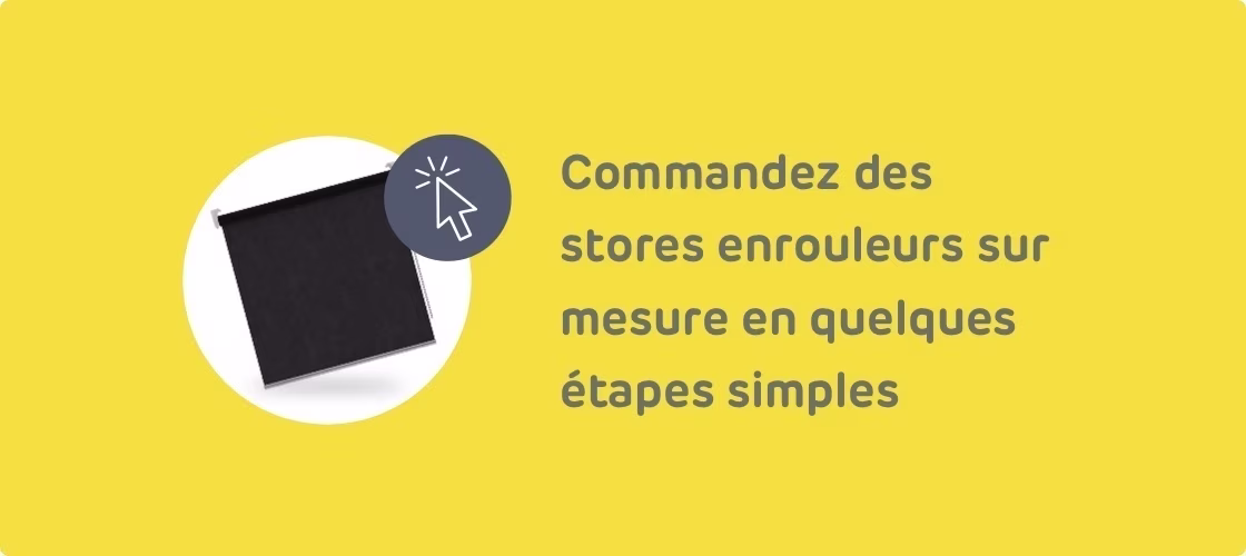 Commandez des stores enrouleurs sur mesure