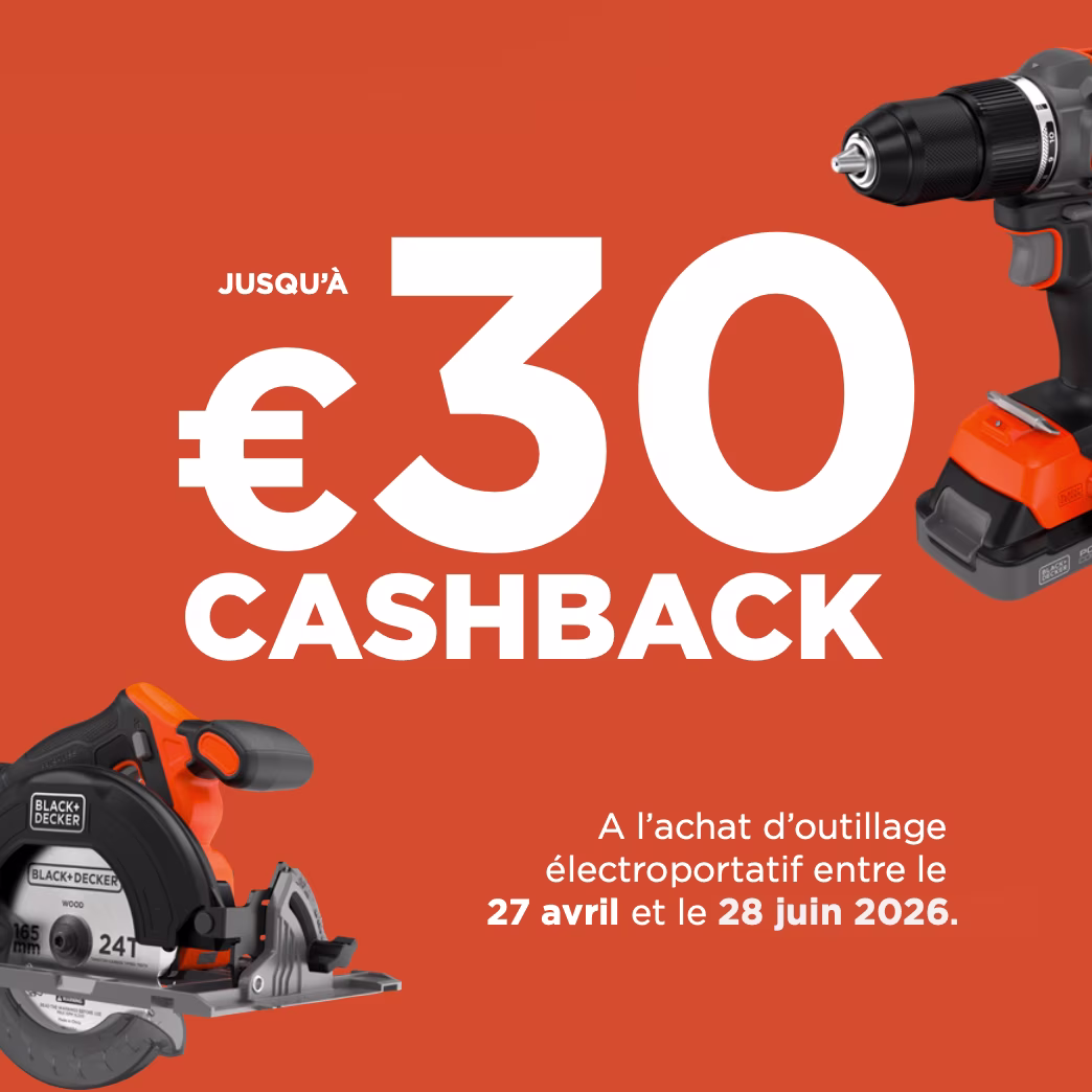 Cashback Black+Decker, jusqu'a €30 cashback a l'achat d'outilage électroportatif entre le 27 avril et 28 juin 2026