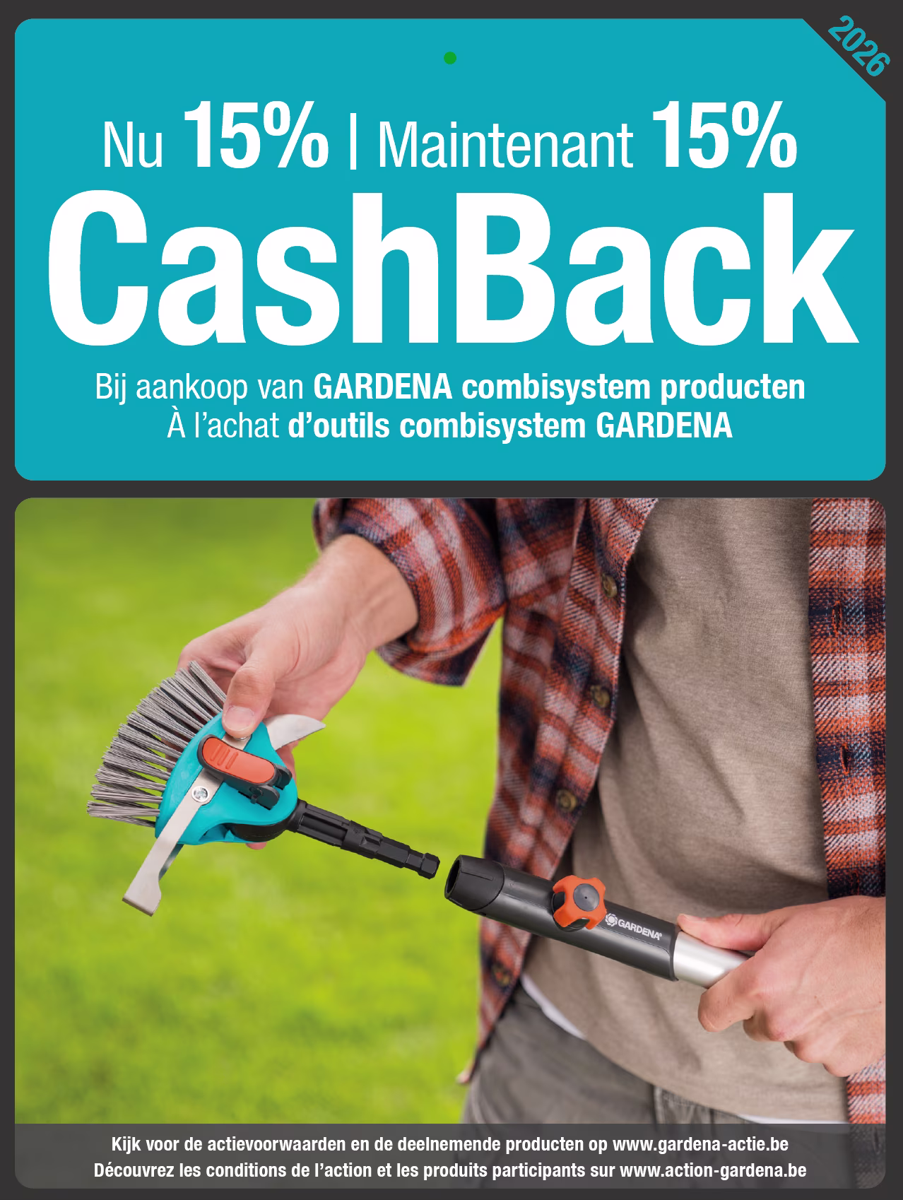 Cashback GARDENA. Nu 15% cashback bij aankoop van GARDENA combisystem producten | Maintenant 15% remboursés d’outils combisystem GARDENA