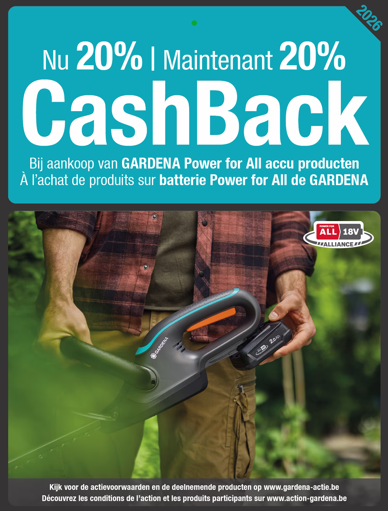 Cashback GARDENA. Nu 20% cashback bij aankoop van GARDENA Power for All accu producten | Maintenant 20% remboursés à l’achat de produits sur batterie Power for All GARDENA
