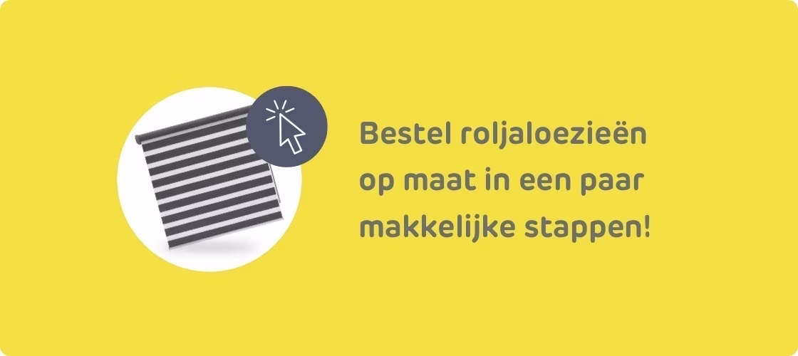 Bestel roljaloezieeën op maat