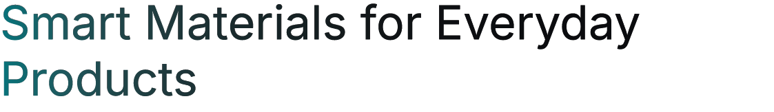 Smart Materials for Everyday Products