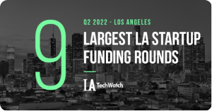 9 Largest LA Startup Funding Rounds 