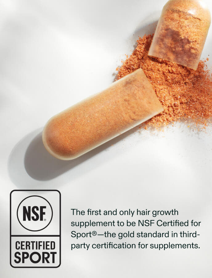 The first and only hair growth supplement to be NSF Certified for Sport®—the gold standard in third-party certification for supplements.