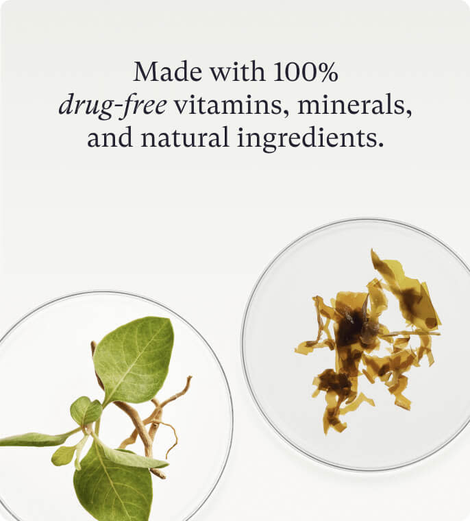 Made with 100% drug-free vitamins, minerals, and natural ingredients.