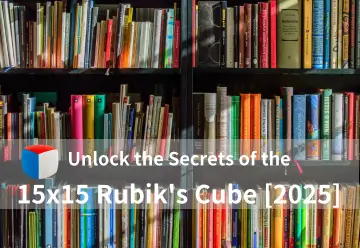 Unlock the Secrets of the 15x15 Rubik's Cube [2025] | CubeSolver博客