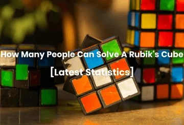 How Many People Can Solve A Rubik's Cube [Latest Statistics]