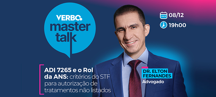 INSCRIÇÃO | MASTER TALK COM ELTON FERNANDES: ADI 7265 E O ROL DA ANS