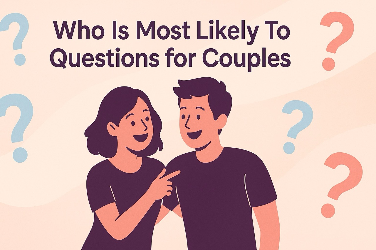 Who Is Most Likely To Questions for Couples