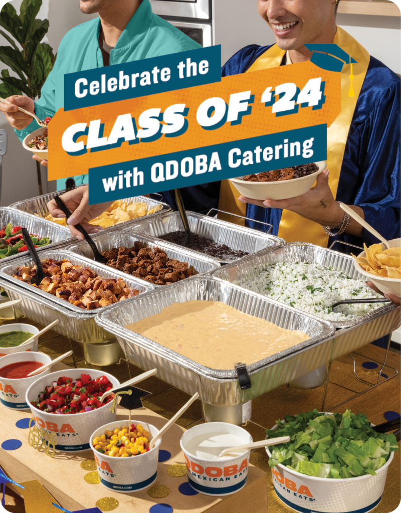 Celebrate the Class of '24 with QDOBA Catering. Order a customizable hot bar to build-your-own bowls, enjoy nacho creations, or add tortillas to turn it into a Taco Bar. QDOBA has all the graduation party foods you will love. 