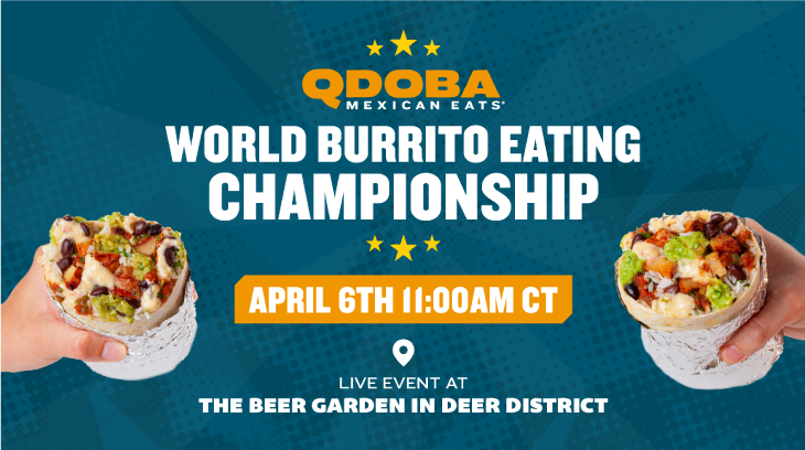 On National Burrito Day, Qdoba Mexican Eats is hosting the first-ever, World Burrito Eating Championship on April 6th, 2023 at The Beer Garden in Deer District. Tune in 11am - 2pm (Central Time).