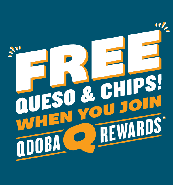 Promo akce - QDOBA Rewards Earn Free Queso and Chips