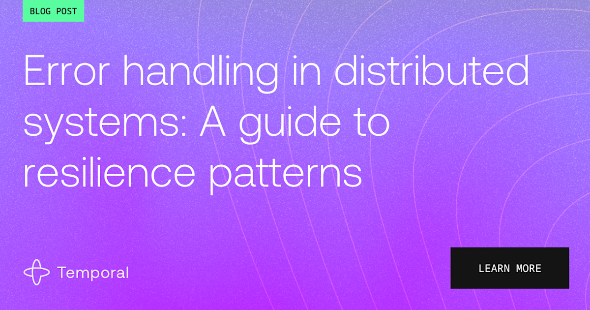 Error handling in distributed systems: A guide to resilience patterns