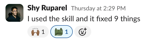 Figure 3: A Slack message from Shy Ruparel, Senior Developer Advocate at Temporal, about how the Skill improved his workflows.