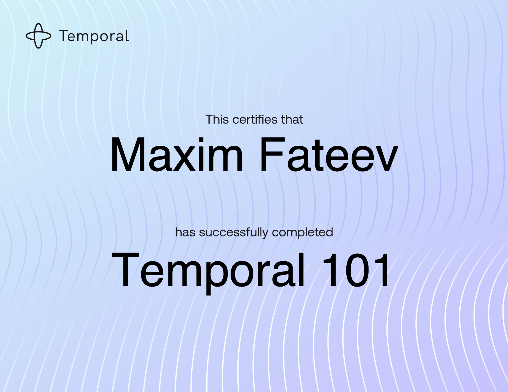 A certificate of completion stating that Maxim Fateev has successfully completed the Temporal 101 course