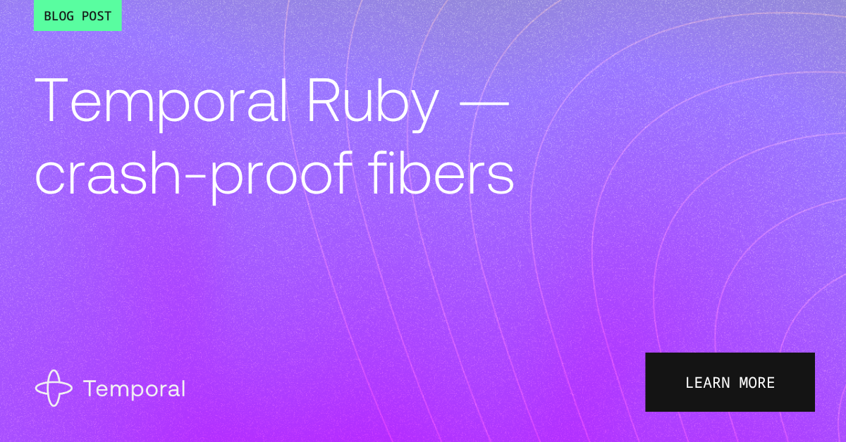 Temporal Ruby – crash-proof fibers