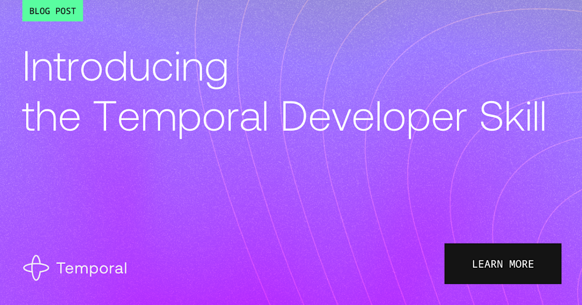Introducing the Temporal Developer Skill