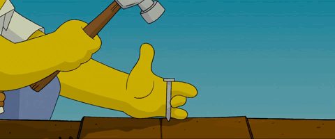 Homer Simpson saying 'Steady' over and over as he tries to hammer in a nail, then the hammer pokes him in the eye