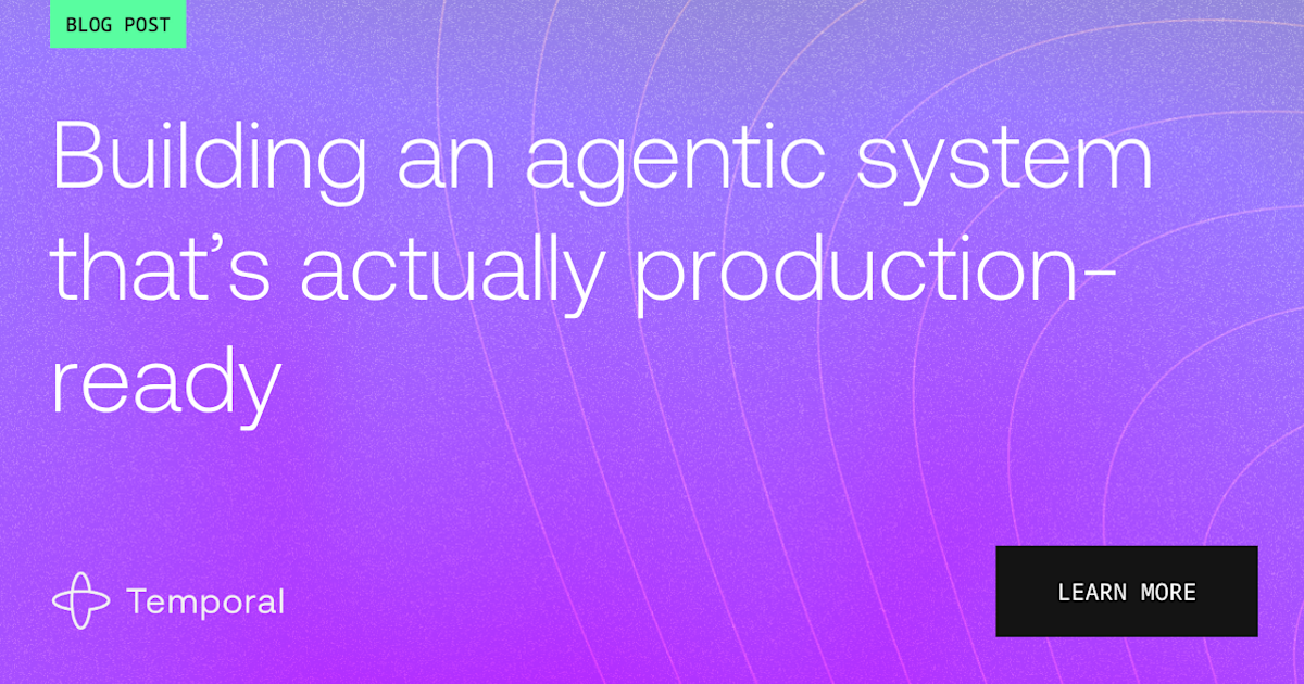 Building an agentic system that’s actually production-ready