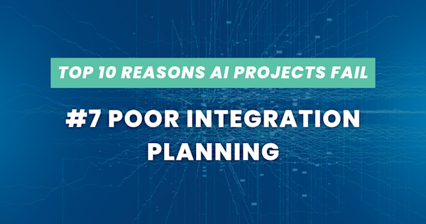 Asset - thumbnail - Top Reasons AI Projects Fail #7: Poor Integration Planning