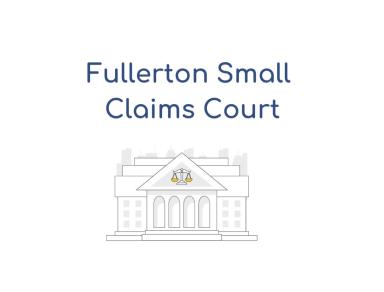 Fullerton Small Claims Court