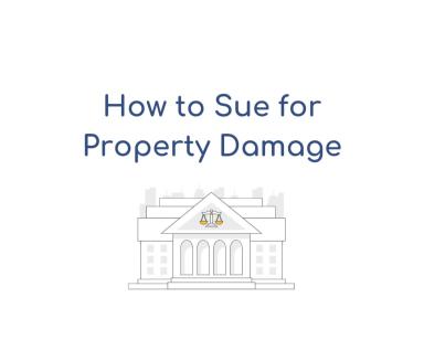 How to Sue for Property Damage
