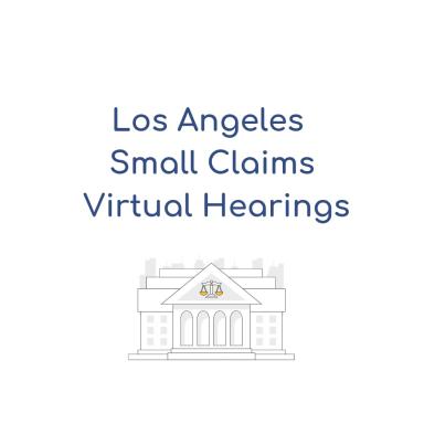 Los Angeles Small Claims Virtual Hearings