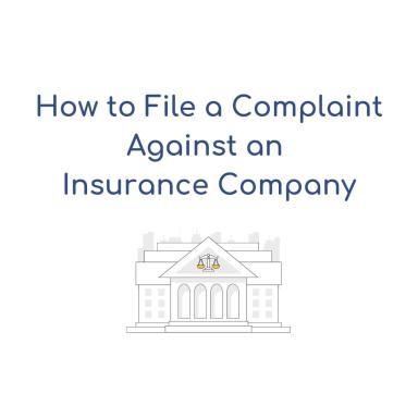 How to File A Complaint Against an Insurance Company 