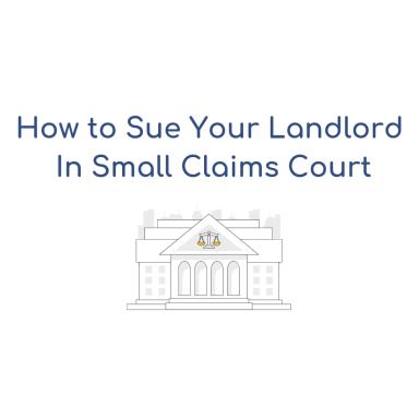 How to Sue Your Landlord in Small Claims Court