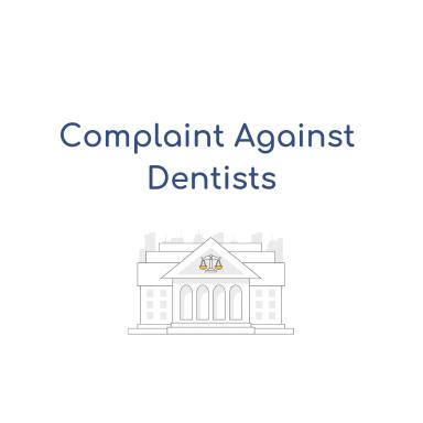 How to File a Complaint Against a Dentist in California 