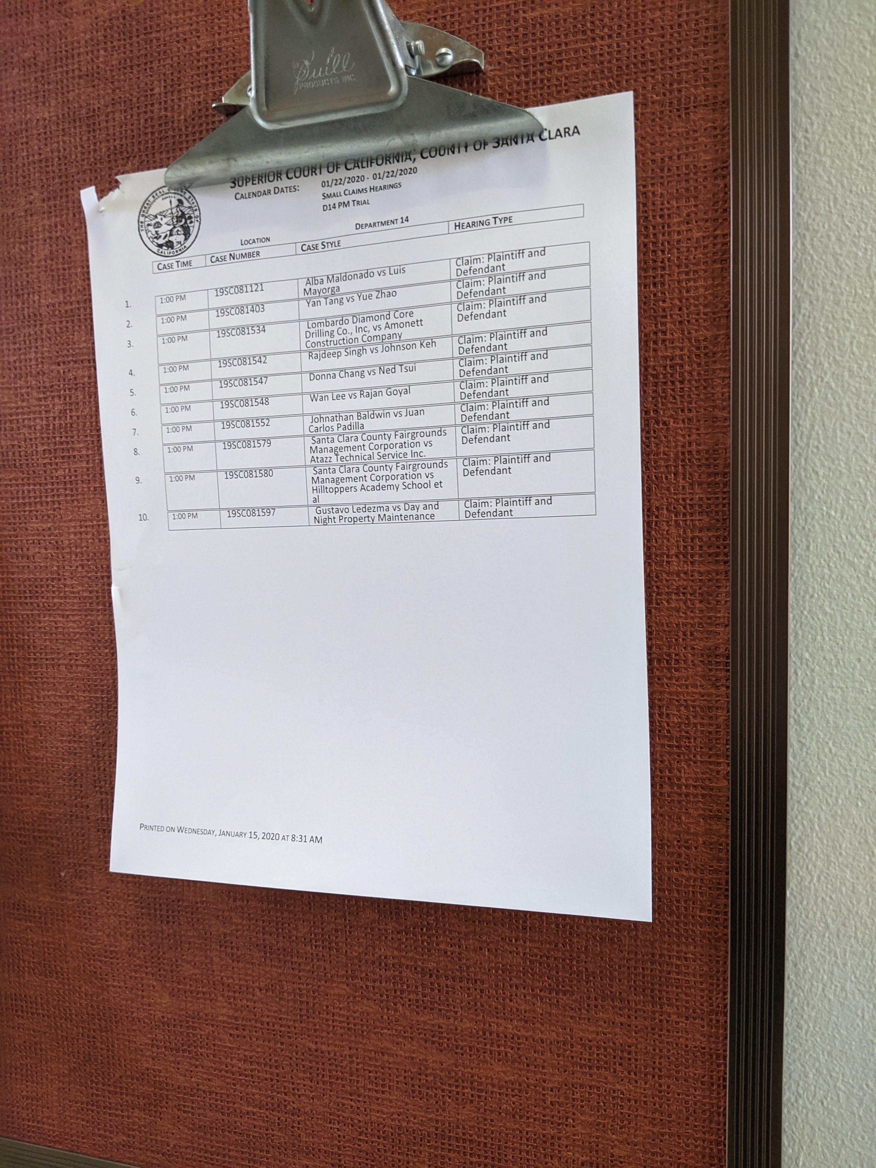 Locate Your Santa Clara Small Claims Court Case on the bulletin board outside the courtroom.