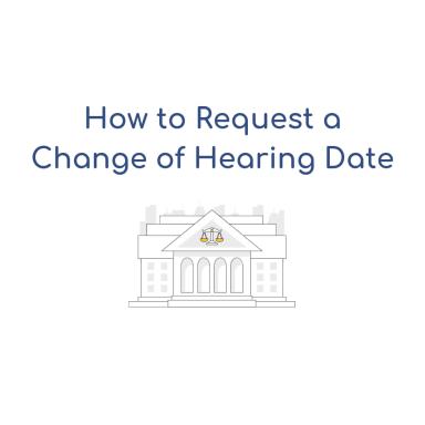 How to Request a Change of Hearing Date