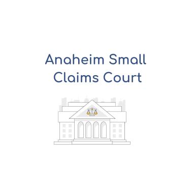 Anaheim Small Claims Court