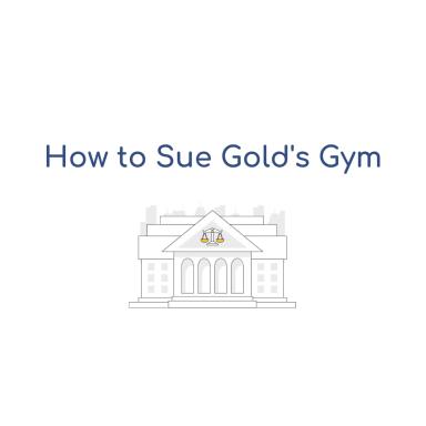 How To Sue Gold's Gym