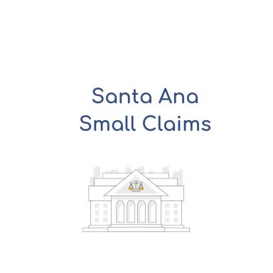 Santa Ana Small Claims Court