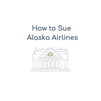 How to Sue Alaska Airlines