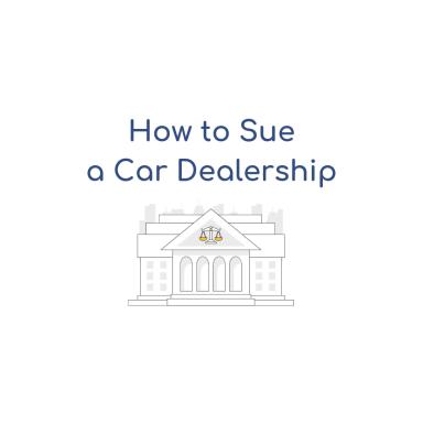 How to Sue a Car Dealership