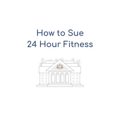 How To Sue 24 Hour Fitness